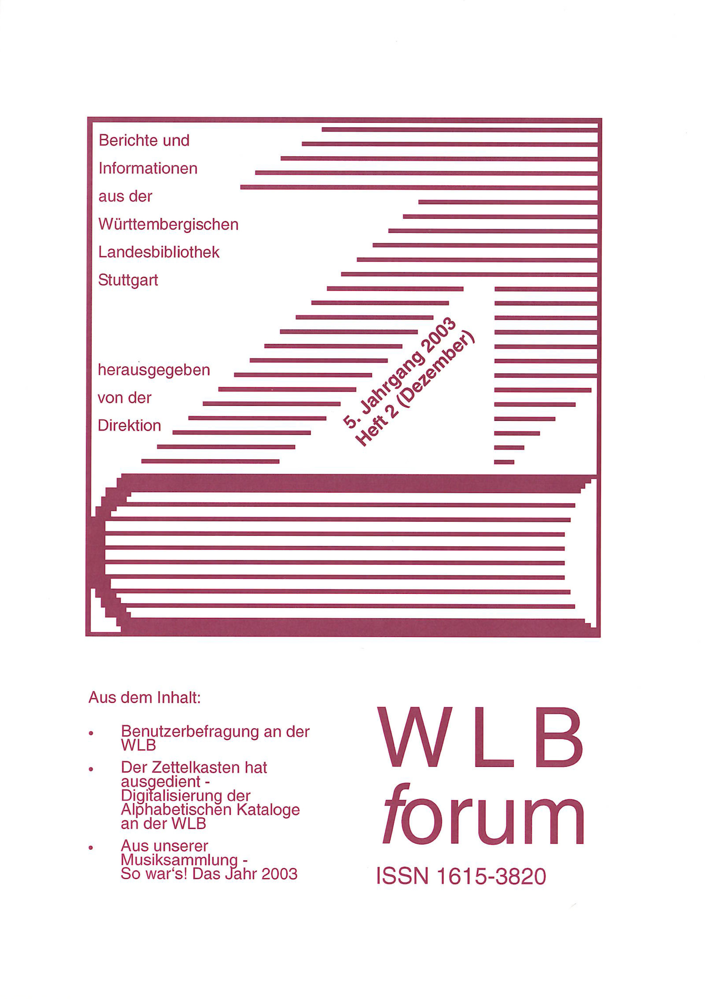 					Ansehen Bd. 5 Nr. 2 (2003): WLBforum
				