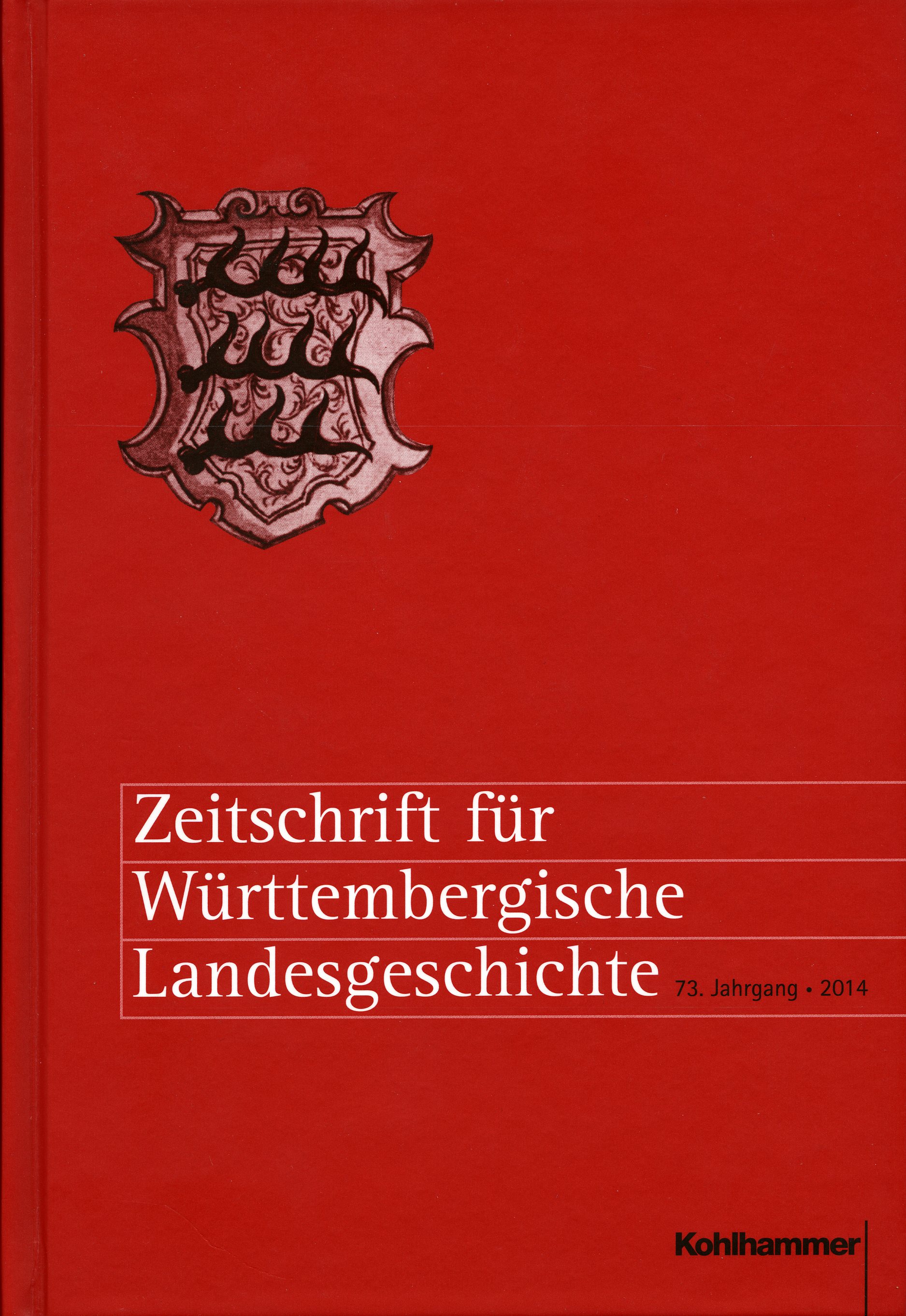                     Ansehen Bd. 73 (2014): Zeitschrift für Württembergische Landesgeschichte
                