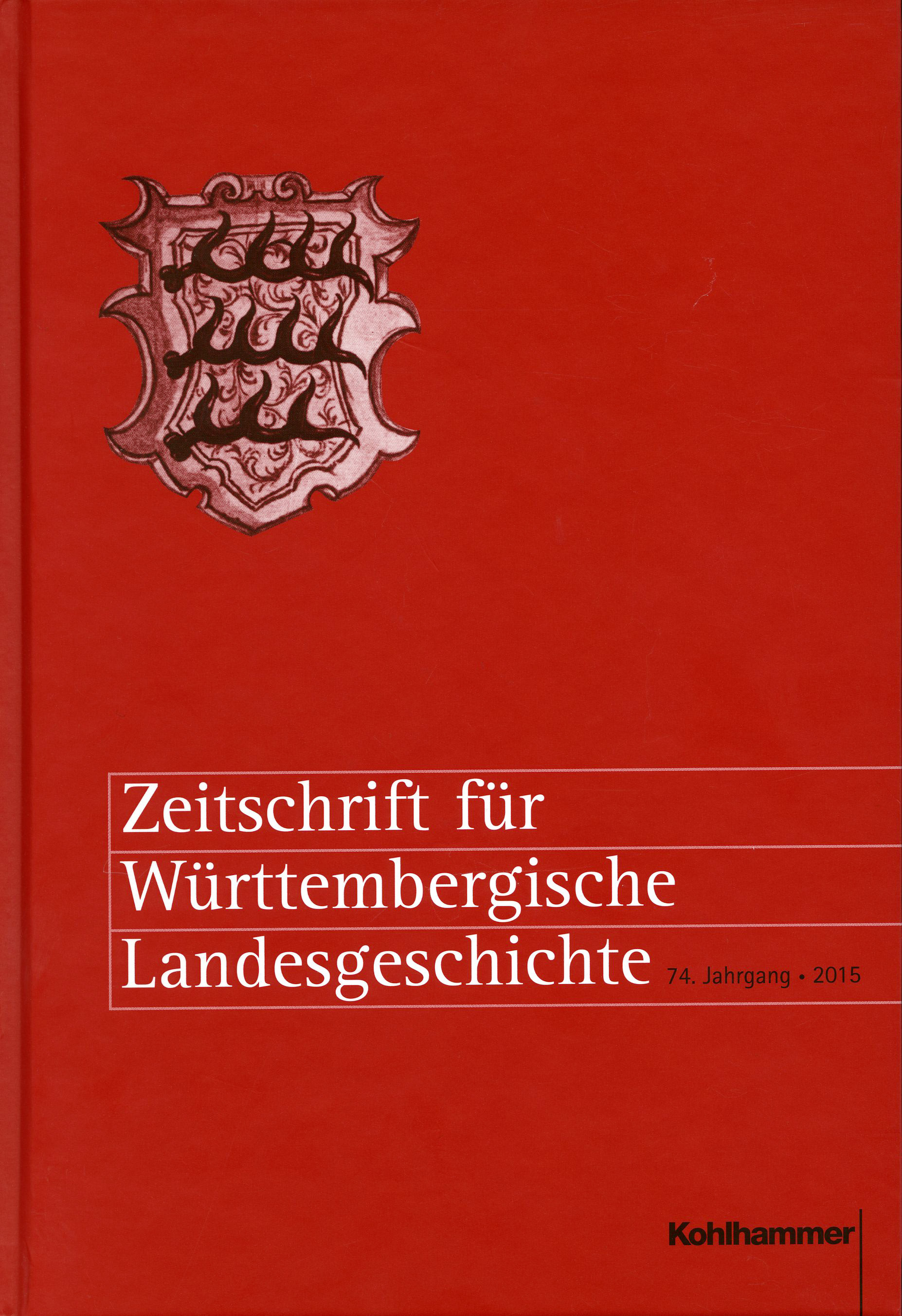                     Ansehen Bd. 74 (2015): Zeitschrift für Württembergische Landesgeschichte
                